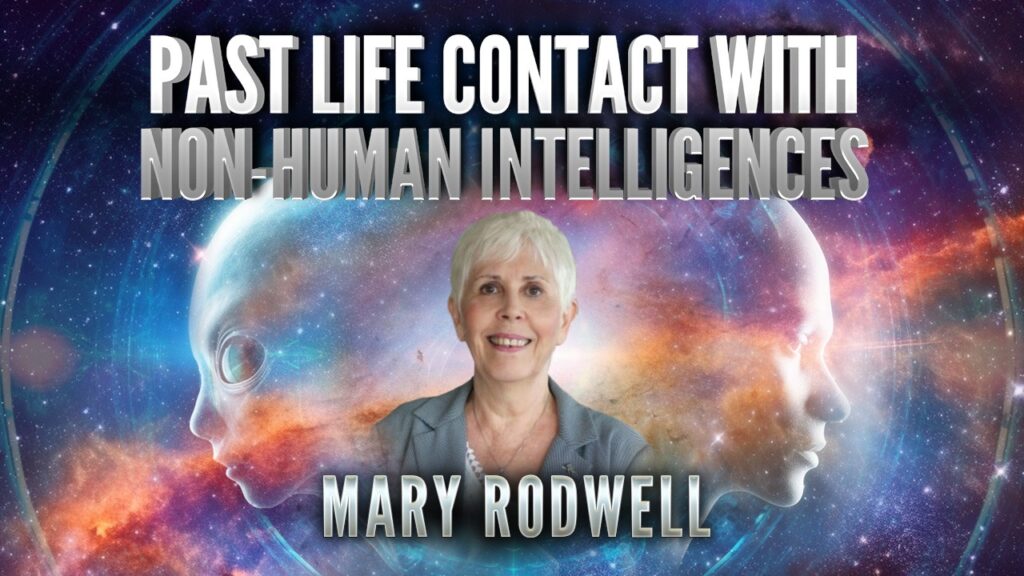 Mary Rodwell: Past Life Contact with Non-Human Intelligences