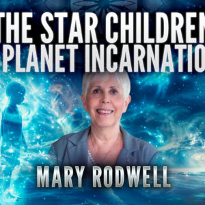 Mary Rodwell: The Star Children of Planet Incarnations