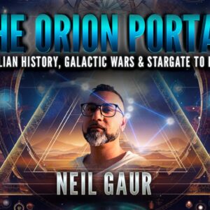 Neil Gaur: The Orion Portal, Reptilians, Galactic Wars