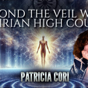 Patricia Cori: Beyond The Veil with The Sirian High Council