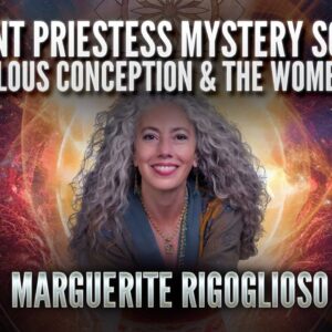 Priestess Mystery Schools, Miraculous Conception & The Womb Portal