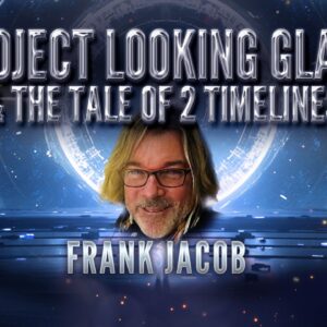 Project Looking Glass & The Tale of 2 Timelines