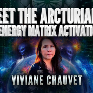 Viviane Chauvet: Meet the Arcturians