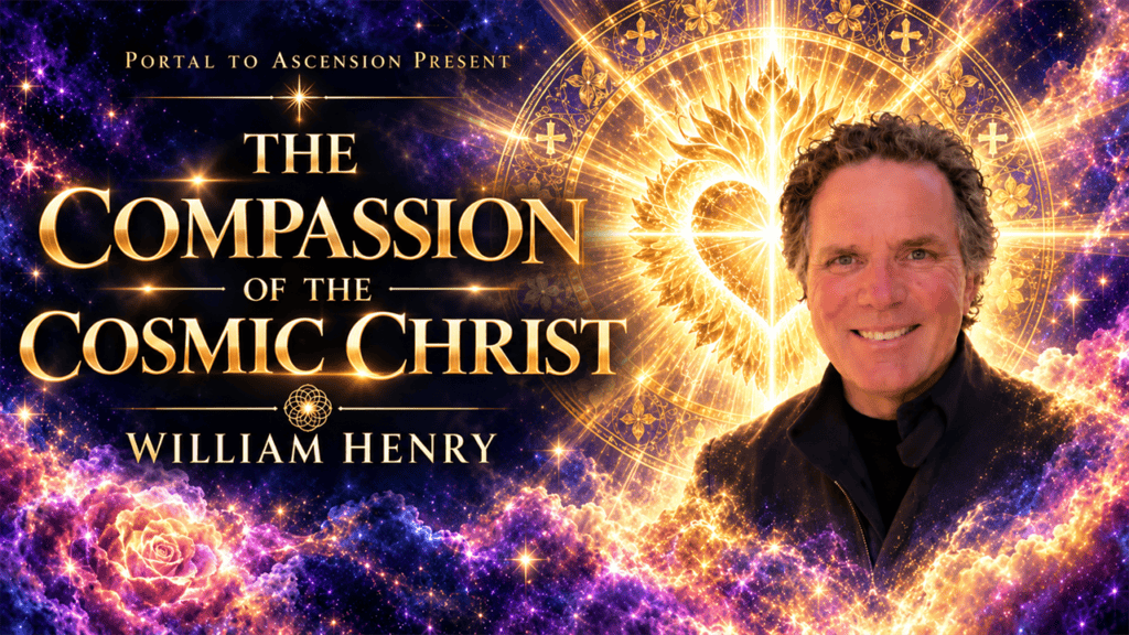 William Henry: The Compassion of the Cosmic Christ