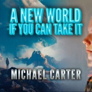 Michael Carter: A New World If You Can Take It