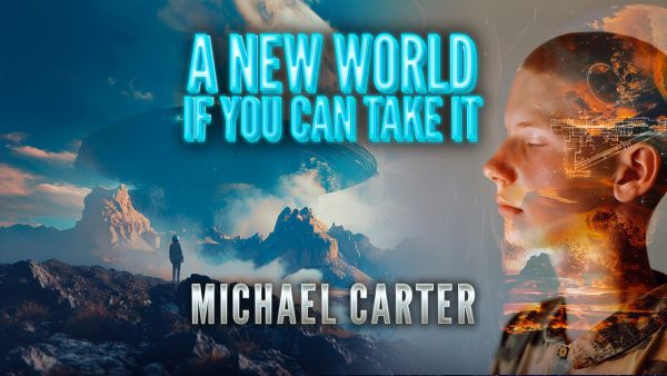 Michael Carter: A New World If You Can Take It