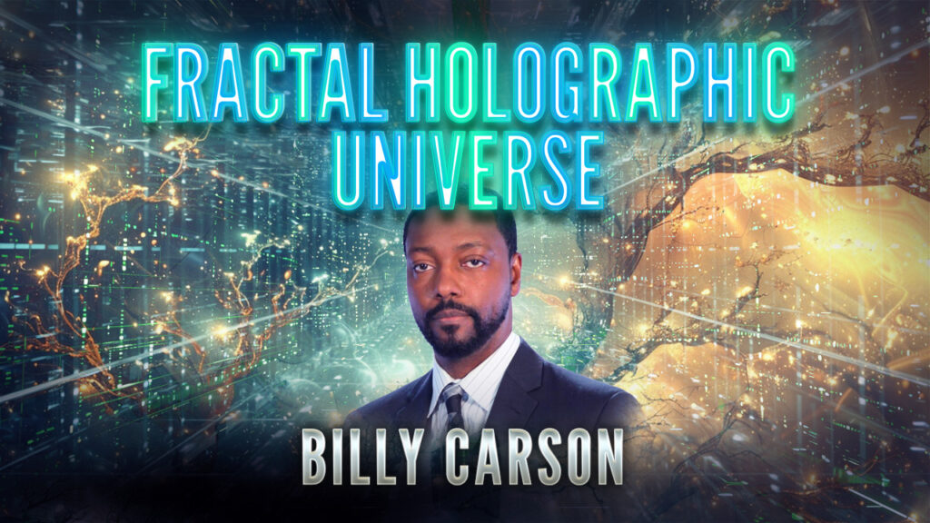 Billy Carson: Fractal Holographic Universe