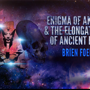 Brien Foerster: Akhenaten & The Elongated Heads Of Ancient Nobility