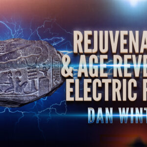 Dan Winter: Rejuvenation & Age Reversing Electric Fields