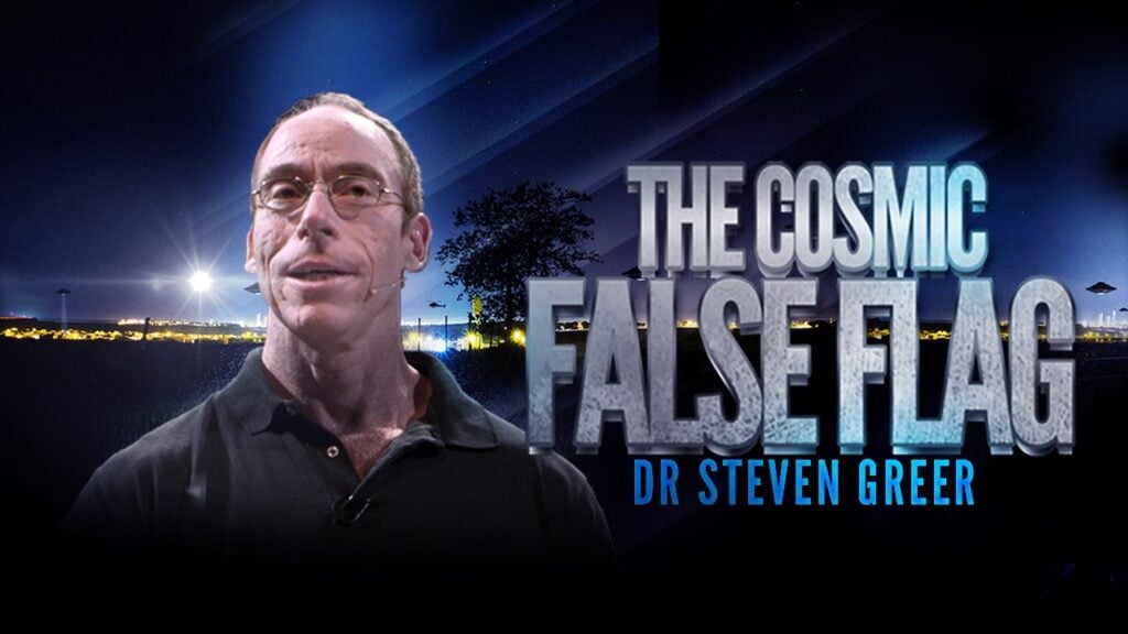 Dr. Steven Greer: The Cosmic False Flag