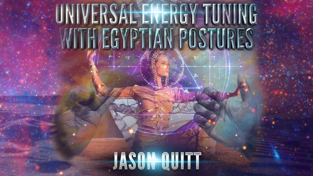 Jason Quitt: Universal Energy Tuning with Egyptian Postures