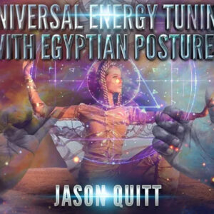 Jason Quitt: Universal Energy Tuning with Egyptian Postures