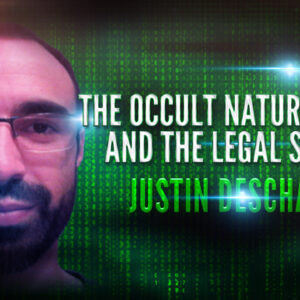 Justin Deschamps: The Occult Nature of Law and the Legal System