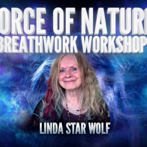 Linda Star Wolf: Force of nature breathwork workshop