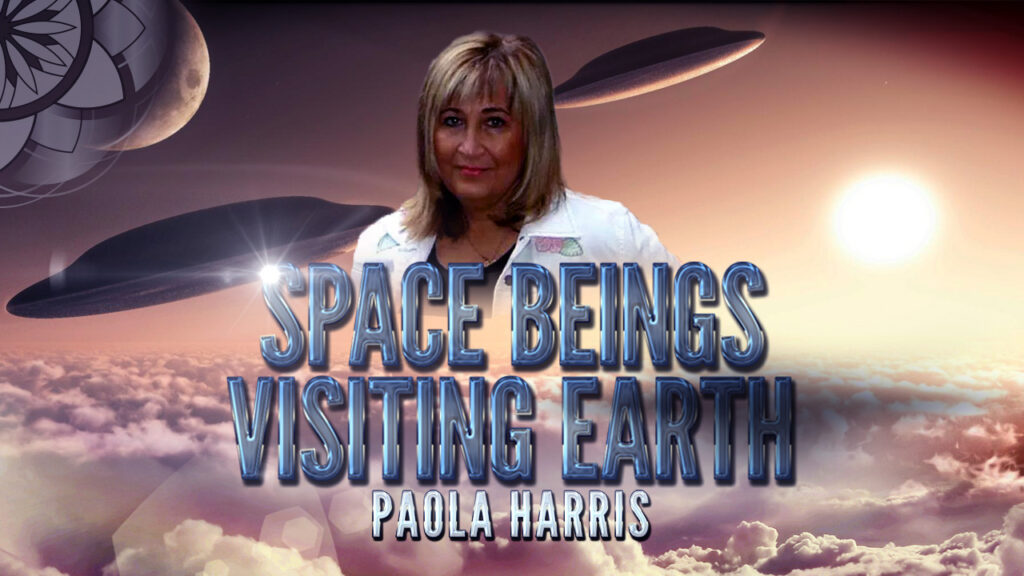 Paola Harris: Space Beings Visiting Earth