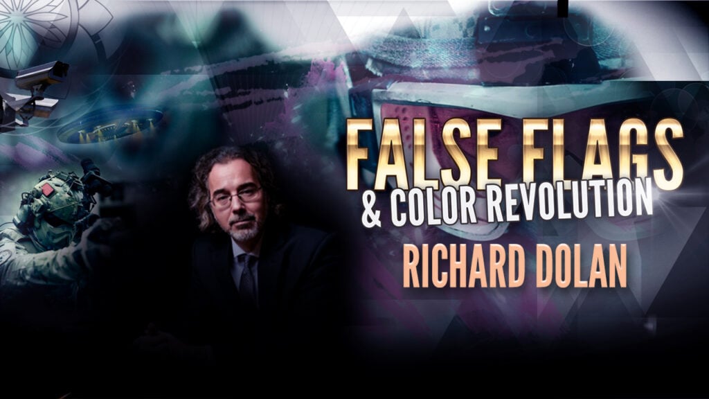 Richard Dolan: False Flags & Color Revolution