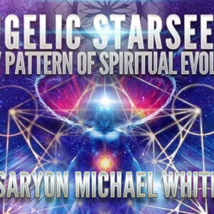 Saryon Michael White: Angelic Starseeds