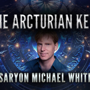 Saryon Michael White: Arcturian Keys to Ascension