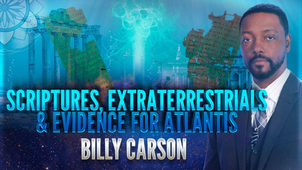 Billy Carson: Scriptures, ETs, Science & Atlantis