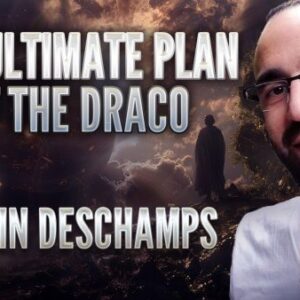Justin Deschamps: The Ultimate Plan of the Draco