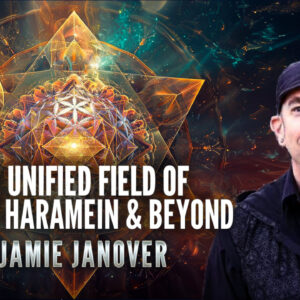 The Unified Field of Nassim Haramein & Beyond