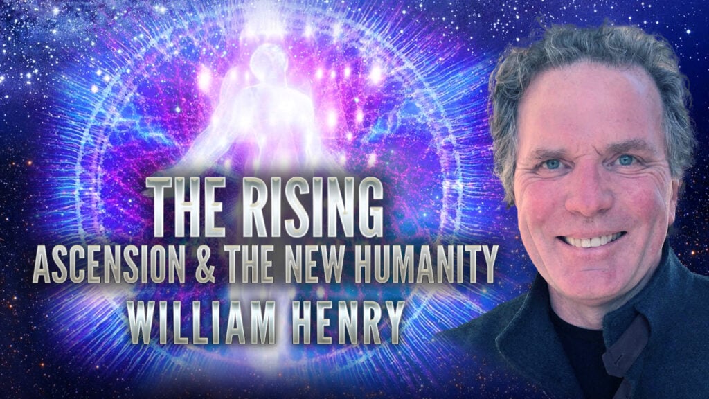 The Rising: Ascension & The New Humanity | William Henry