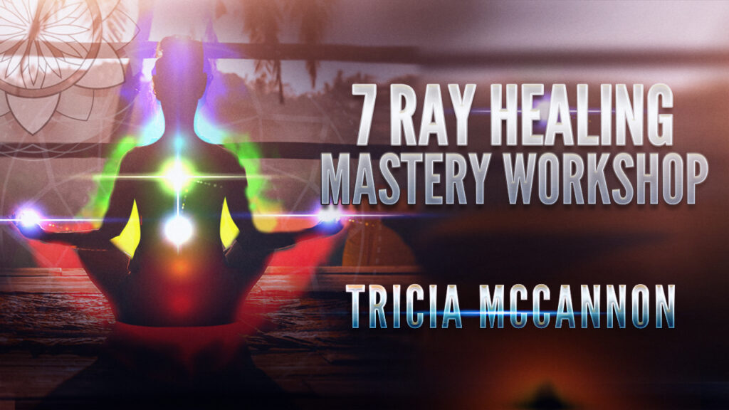 Tricia McCannon: 7 Ray Healing Mastery Workshop