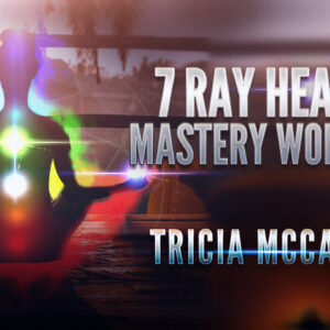 Tricia McCannon: 7 Ray Healing Mastery Workshop