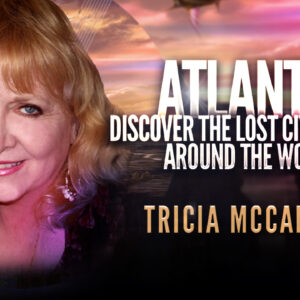 Tricia McCannon: Atlantis Discover the Lost Civilization