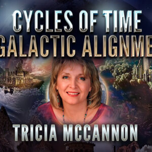 Tricia McCannon: Cycles of Time & Galactic Alignment