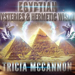 Tricia McCannon: Egyptian Mysteries & Hermetic Wisdom