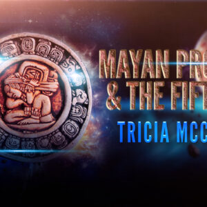 Tricia McCannon: Mayan Prophecy & The Fifth Sun