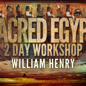 William Henry: Sacred Egypt 2 Day Workshop