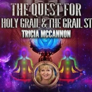 Tricia McCannon: Quest for the Holy Grail & the Grail Stone