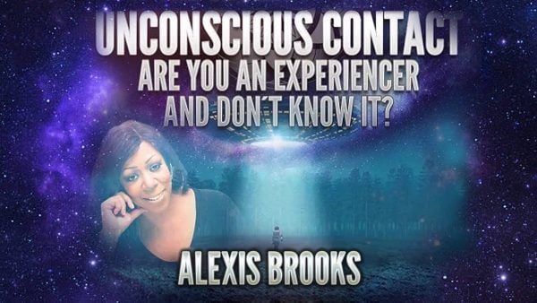 Alexis Brooks: Are You An Experiencer And Don’t Know It?